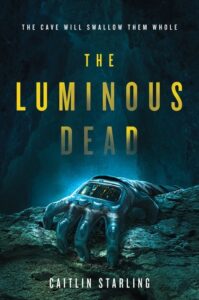 Cover of The Luminous Dead by Caitlin Sterling