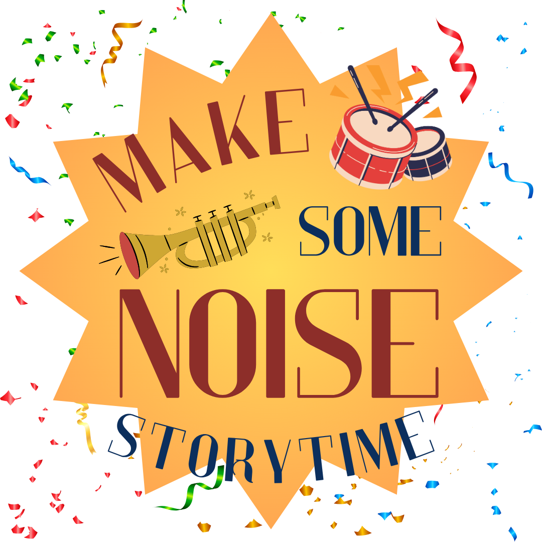 Make Some Noise Storytime.